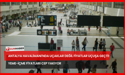 Antalya Havalimanı'nda Uçaklar Değil Fiyatlar Uçuşa Geçti! Yeme-İçme Fiyatları Cep Yakıyor