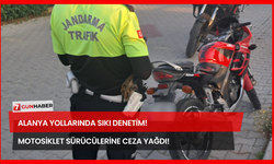 Alanya Yollarında Sıkı Denetim!  Motosiklet Sürücülerine Ceza Yağdı!