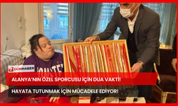 Alanya’nın Özel Sporcusu İçin Dua Vakti! Hayata Tutunmak İçin Mücadele Ediyor!