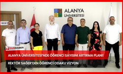 Alanya Üniversitesi’nde Öğrenci Sayısını Artırma Planı! Rektör Sağer’den Öğrenci Odaklı Vizyon