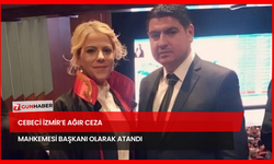 Cebeci İzmir’e Ağır Ceza Mahkemesi Başkanı Olarak Atandı