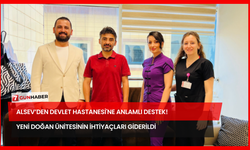 ALSEV’den Devlet Hastanesi'ne Anlamlı Destek! Yeni Doğan Ünitesinin İhtiyaçları Giderildi
