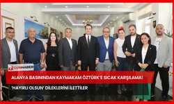 Alanya Basınından Kaymakam Öztürk’e Sıcak Karşılama! ’Hayırlı Olsun’ Dileklerini İlettiler