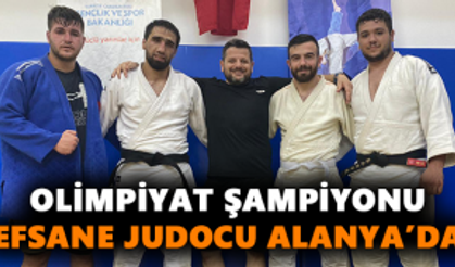 Olimpiyat şampiyonu efsane judocu Alanya’da