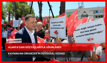 Alanya’dan Gözyaşlarıyla Uğurlandı! Kaymakam Ürkmezer’in Duygusal Vedası!