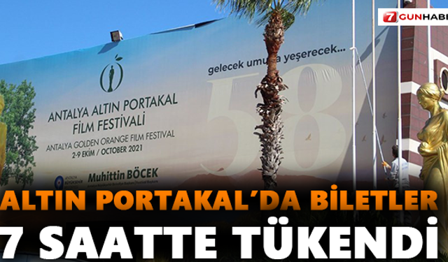 Altın Portakal’da biletler 7 saatte tükendi