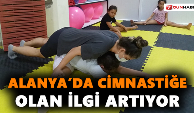 Alanya’da cimnastiğe olan ilgi artıyor