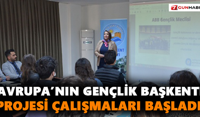 Avrupa’nın Gençlik Başkenti’ Projesi Çalışmaları Başladı