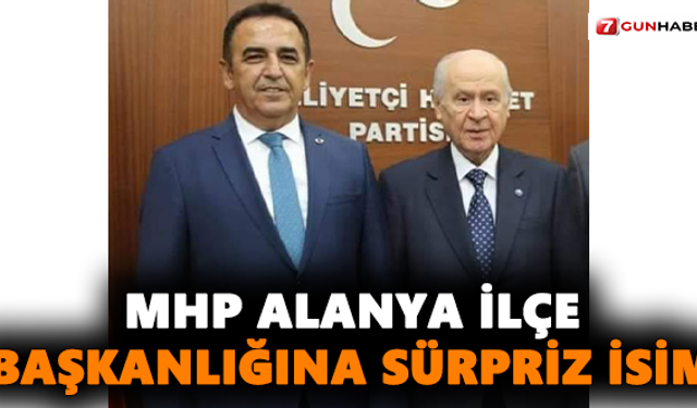 MHP Alanya İlçe Başkanlığına Sürpriz İsim