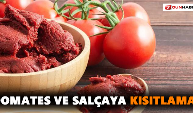 Domates Ve Salçaya Kısıtlama!