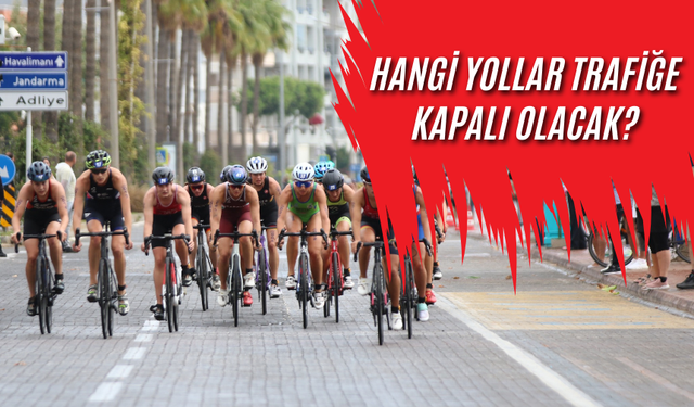 Alanya'da Triatlon Coşkusu! Yollar 26-27 Ekim'de Kapatılacak