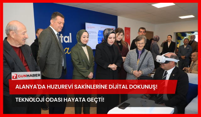 Alanya'da Huzurevi Sakinlerine Dijital Dokunuş! Teknoloji Odası Hayata Geçti!