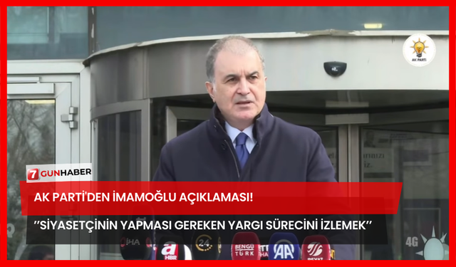 AK Parti'den İmamoğlu Açıklaması! ’’Siyasetçinin Yapması Gereken Yargı Sürecini İzlemek’’