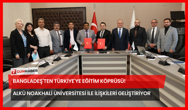 Bangladeş'ten Türkiye'ye Eğitim Köprüsü! ALKÜ Noakhali Üniversitesi İle İlişkileri Geliştiriyor
