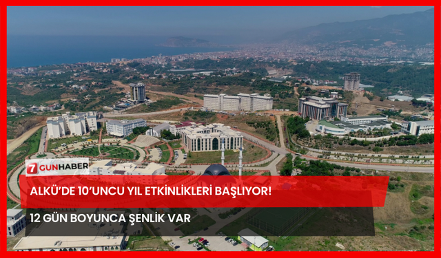 ALKÜ’de 10’uncu Yıl Etkinlikleri Başlıyor! 12 Gün Boyunca Şenlik Var
