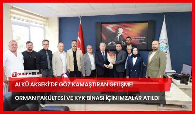 ALKÜ Akseki’de Göz Kamaştıran Gelişme! Orman Fakültesi Ve KYK Binası İçin İmzalar Atıldı