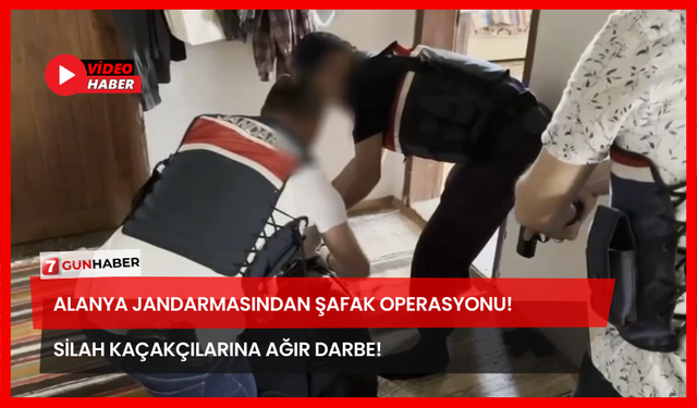 Alanya Jandarmasından Şafak Operasyonu! Silah Kaçakçılarına Ağır Darbe!