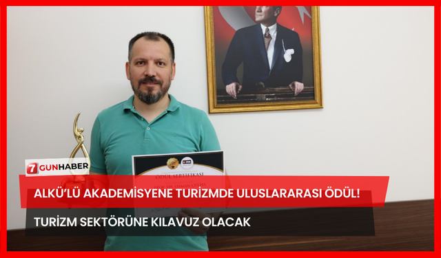 ALKÜ’lü Akademisyene Turizmde Uluslararası Ödül! Turizm Sektörüne Kılavuz Olacak