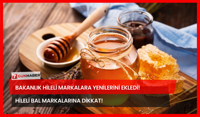Bakanlık Hileli Markalara Yenilerini Ekledi! Hileli Bal Markalarına Dikkat!