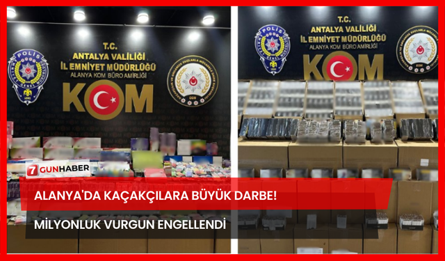 Alanya'da Kaçakçılara Büyük Darbe! Milyonluk Vurgun Engellendi
