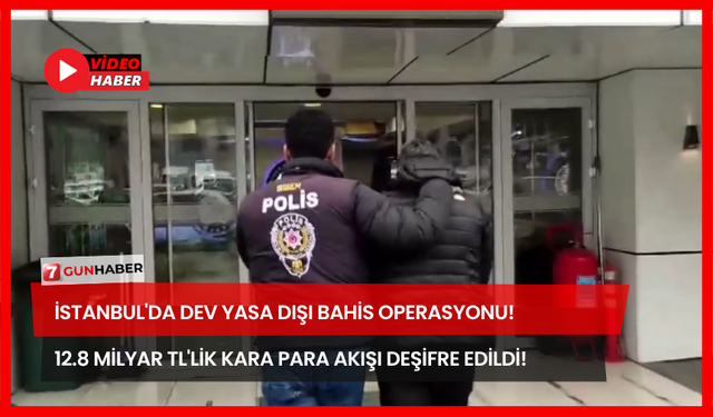 İstanbul'da Dev Yasa Dışı Bahis Operasyonu! 12.8 Milyar TL'lik Kara Para Akışı Deşifre Edildi!