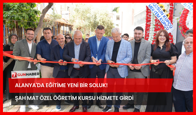 Alanya'da Eğitime Yeni Bir Soluk! Şah Mat Özel Öğretim Kursu Hizmete Girdi