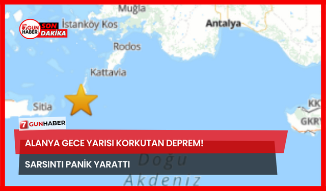 Alanya Gece Yarısı Korkutan Deprem! Sarsıntı Panik Yarattı