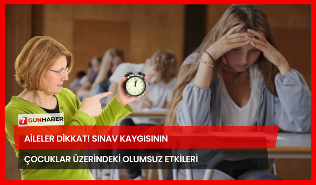 Aileler Dikkat! Sınav Kaygısının Çocuklar Üzerindeki Olumsuz Etkileri