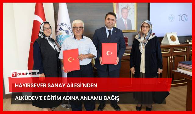 Hayırsever Sanay Ailesi’nden ALKÜDEV’e Eğitim Adına Anlamlı Bağış