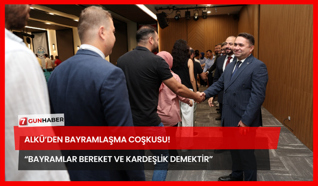 ALKÜ’den Bayramlaşma Coşkusu! “Bayramlar Bereket Ve Kardeşlik Demektir”
