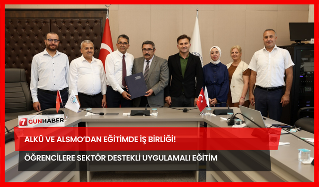 ALKÜ ve ALSMO’dan Eğitimde İş Birliği! Öğrencilere Sektör Destekli Uygulamalı Eğitim!