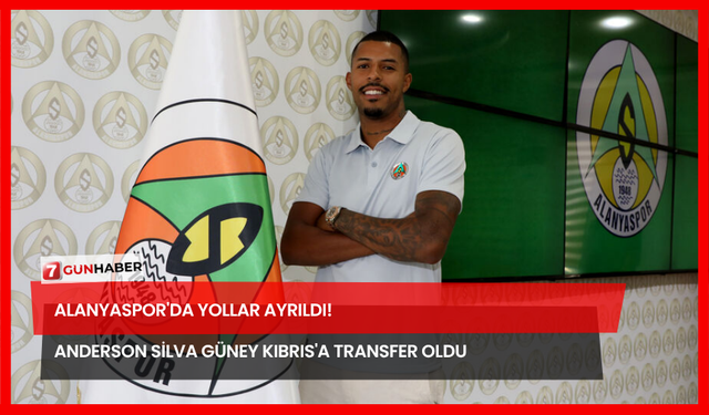 Alanyaspor'da Yollar Ayrıldı! Anderson Silva Güney Kıbrıs'a Transfer Oldu