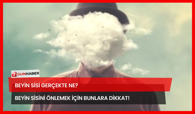 Beyin Sisi Gerçekte Ne? Beyin Sisini Önlemek İçin Bunlara Dikkat!
