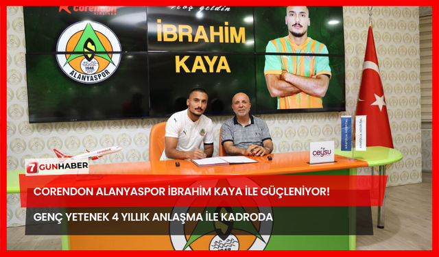Corendon Alanyaspor İbrahim Kaya ile Güçleniyor! Genç Yetenek 4 Yıllık Anlaşma İle Kadroda