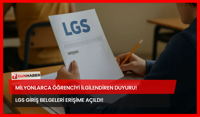 Milyonlarca Öğrenciyi İlgilendiren Duyuru! LGS Giriş Belgeleri Erişime Açıldı!