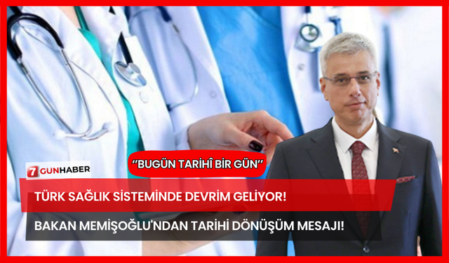 Türk Sağlık Sisteminde Devrim Geliyor! Bakan Memişoğlu'ndan Tarihi Dönüşüm Mesajı!