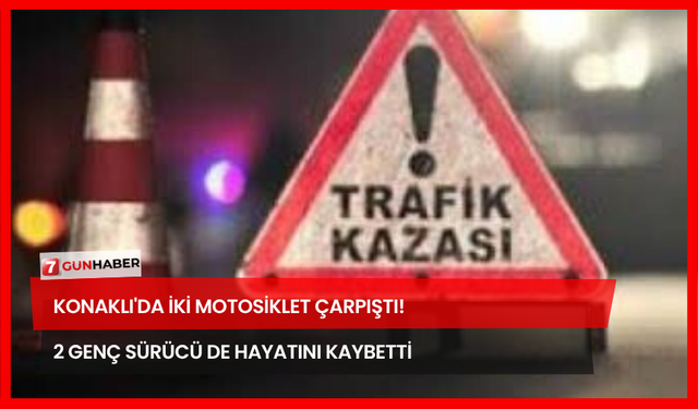 Konaklı'da İki Motosiklet Çarpıştı! 2 Genç Sürücü De Hayatını Kaybetti!