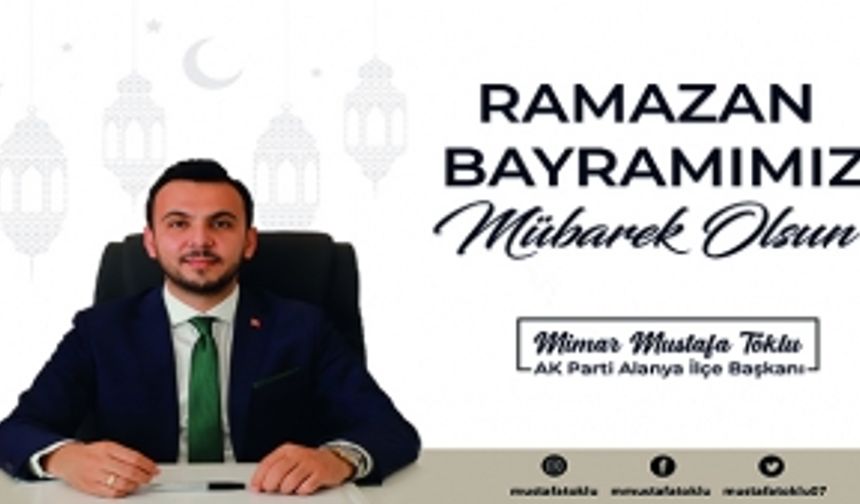 Başkan Mustafa Toklu'dan Ramazan Bayramı mesajı