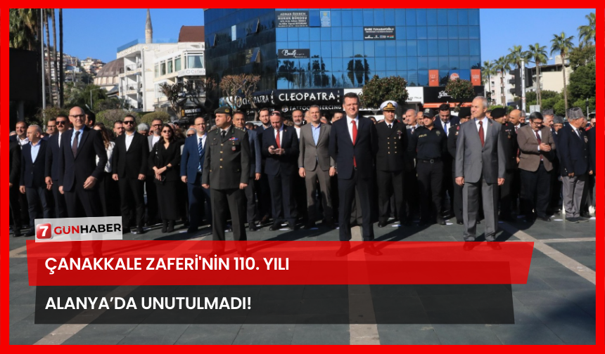 Çanakkale Zaferi'nin 110. Yılı Alanya’da Unutulmadı!