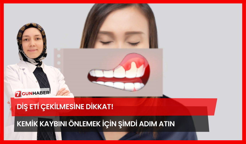 Diş Eti Çekilmesine Dikkat! Kemik Kaybını Önlemek İçin Şimdi Adım Atın