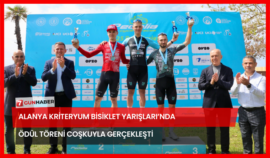 Alanya Kriteryum Bisiklet Yarışları’nda Ödül Töreni Coşkuyla Gerçekleşti