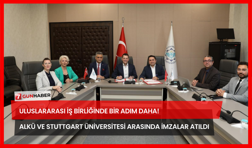 Uluslararası İş Birliğinde Bir Adım Daha! ALKÜ ve Stuttgart Üniversitesi Arasında İmzalar Atıldı