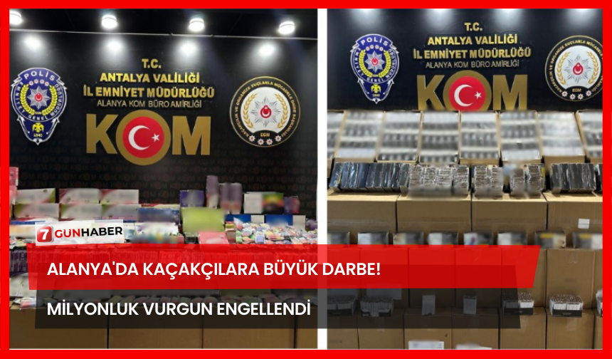 Alanya'da Kaçakçılara Büyük Darbe! Milyonluk Vurgun Engellendi