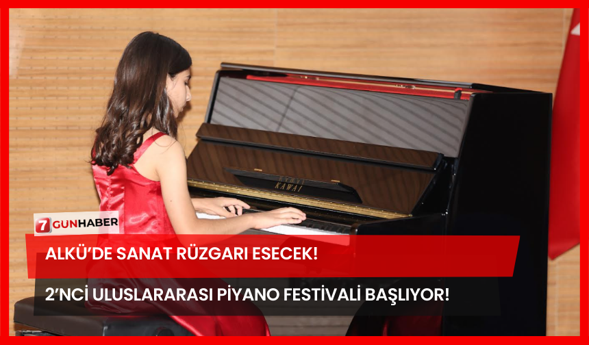 ALKÜ’de Sanat Rüzgarı Esecek! 2’nci Uluslararası Piyano Festivali Başlıyor!