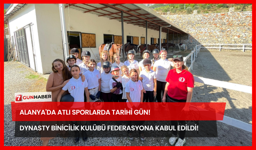 Alanya'da Atlı Sporlarda Tarihi Gün! Dynasty Binicilik Kulübü Federasyona Kabul Edildi!