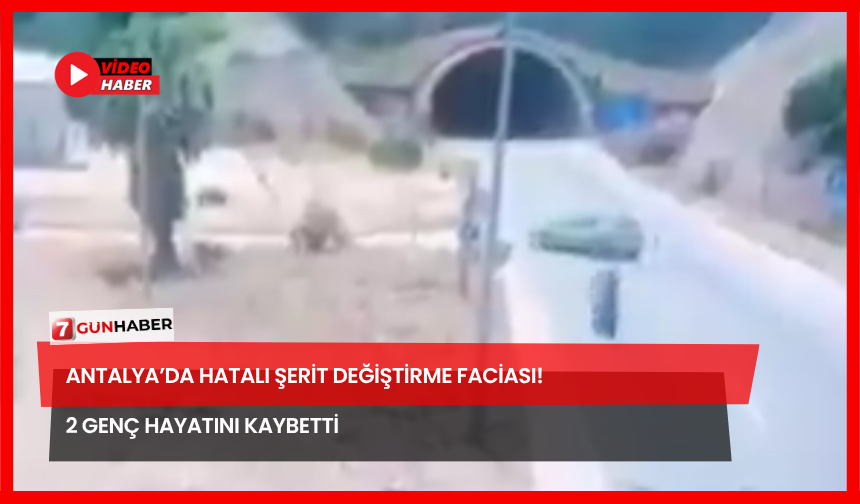 Antalya’da Hatalı Şerit Değiştirme Faciası! 2 Genç Hayatını Kaybetti