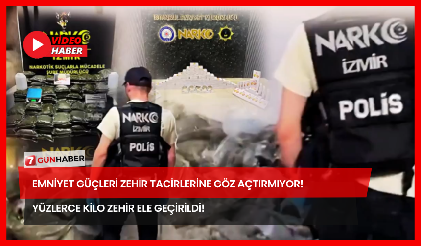 Emniyet Güçleri Zehir Tacirlerine Göz Açtırmıyor! Yüzlerce Kilo Zehir Ele Geçirildi!