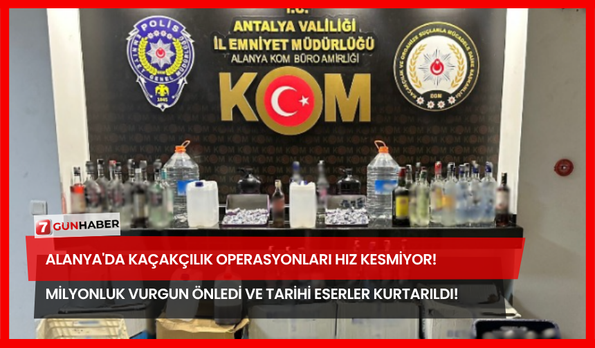 Alanya'da Kaçakçılık Operasyonları Hız Kesmiyor! Milyonluk Vurgun Önledi ve Tarihi Eserler Kurtarıldı!